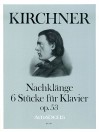 KIRCHNER ”Reminiscences” op. 53 - 6 pieces