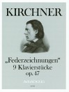 KIRCHNER ”Federzeichnungen” 9 piano pieces op. 4